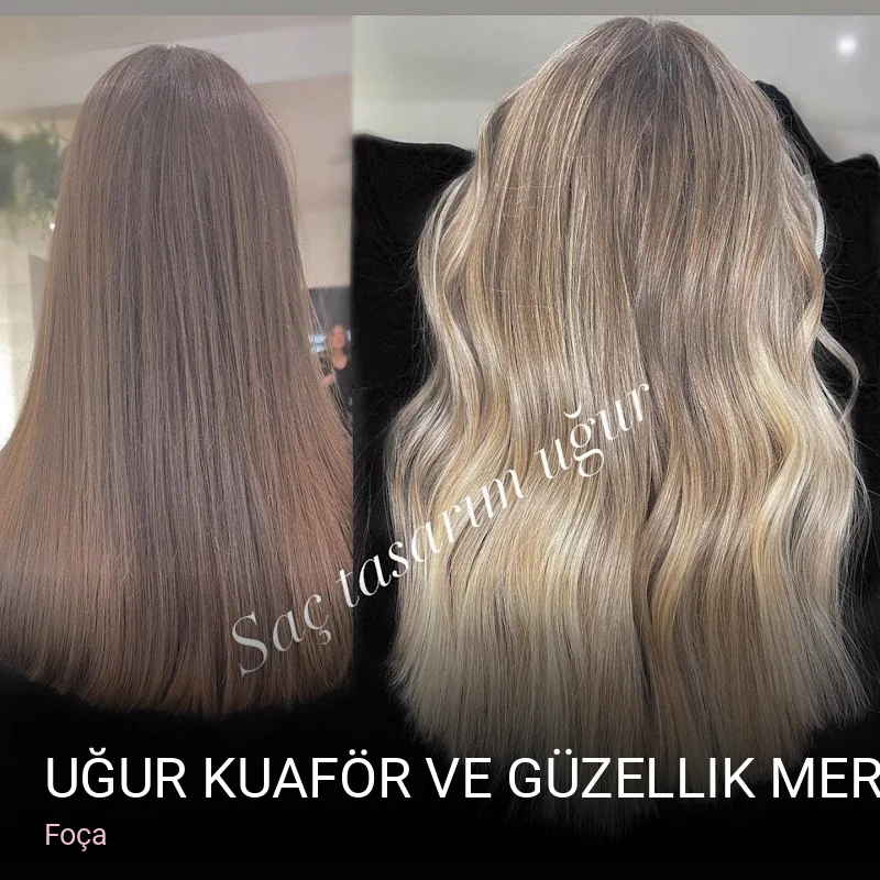 Foça Uğur Kuaför ve güzellik merkezi — Saç Bakımı, Keratin