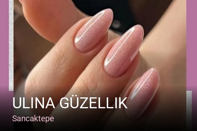 Sancaktepe Ulina Güzellik — Manikür, Pedikür, Cilt Bakımı