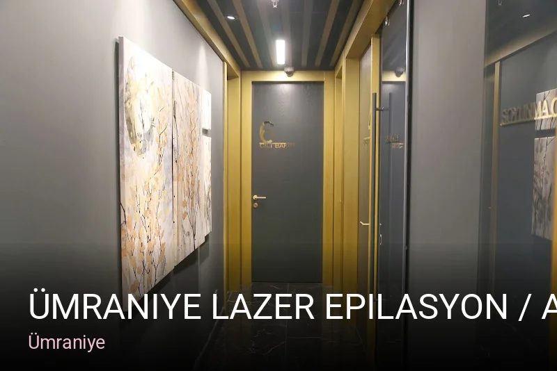 Ümraniye Ümraniye Lazer Epilasyon / ASESTETİK — Manikür, Pedikür, Cilt Bakımı