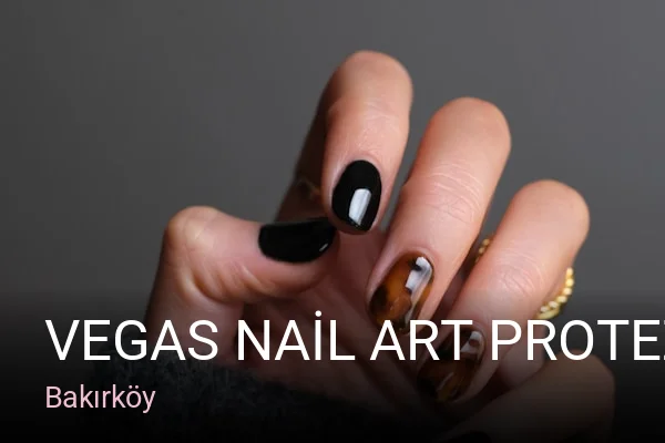 Bakırköy VEGAS NAİL ART PROTEZ - JEL TIRNAK — Manikür, Pedikür, Cilt Bakımı