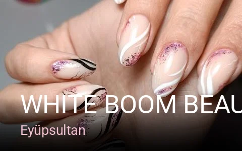 Eyüpsultan White Boom Beauty Center — Manikür, Pedikür, Cilt Bakımı