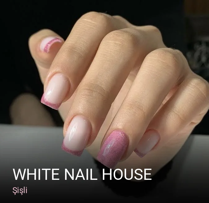 Şişli White Nail House — Manikür, Pedikür, Protez Tırnak