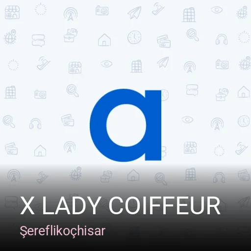 Şereflikoçhisar X Lady Coiffeur — Saç Bakımı, Keratin