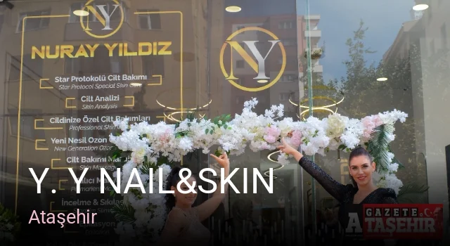 Ataşehir Y. Y Nail&Skin | Yağmur Yılmaz Güzellik Merkezi — Manikür, Pedikür, Cilt Bakımı