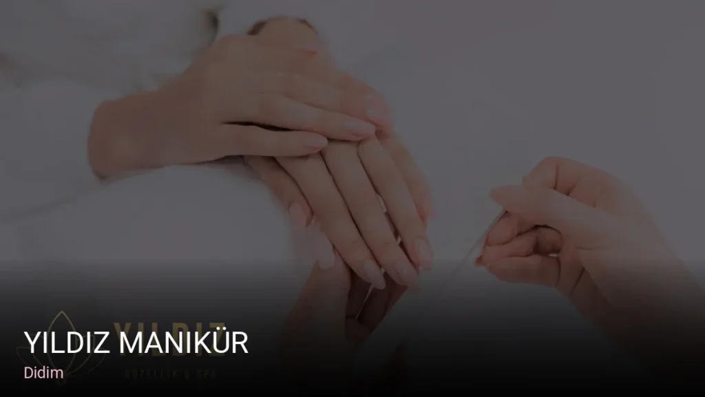 Didim Yildiz Manikür — Manikür, Pedikür, Protez Tırnak