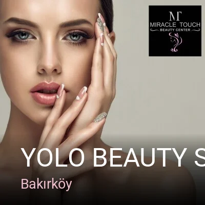 Bakırköy YOLO Beauty Studio — Manikür, Pedikür, Cilt Bakımı