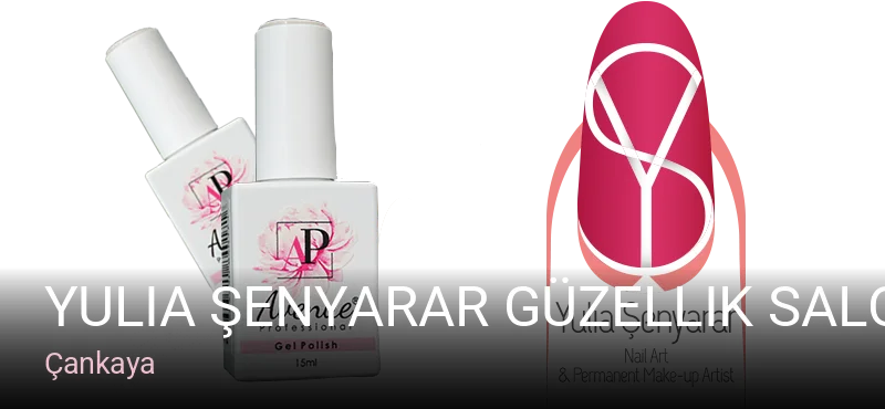 Çankaya Yulia Şenyarar Güzellik Salonu — Manikür, Pedikür, Cilt Bakımı