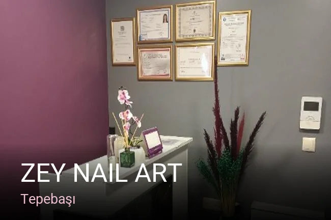 Tepebaşı Zey Nail Art — Manikür, Pedikür, Protez Tırnak