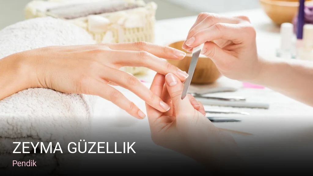 Pendik Zeyma Güzellik — Manikür, Pedikür, Cilt Bakımı
