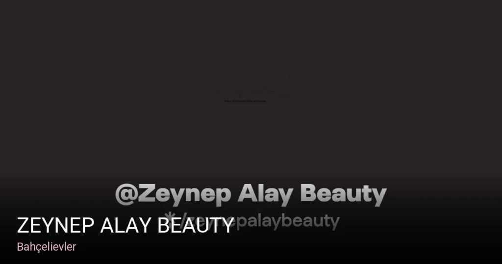 Bahçelievler Zeynep Alay Beauty — Manikür, Pedikür, Cilt Bakımı