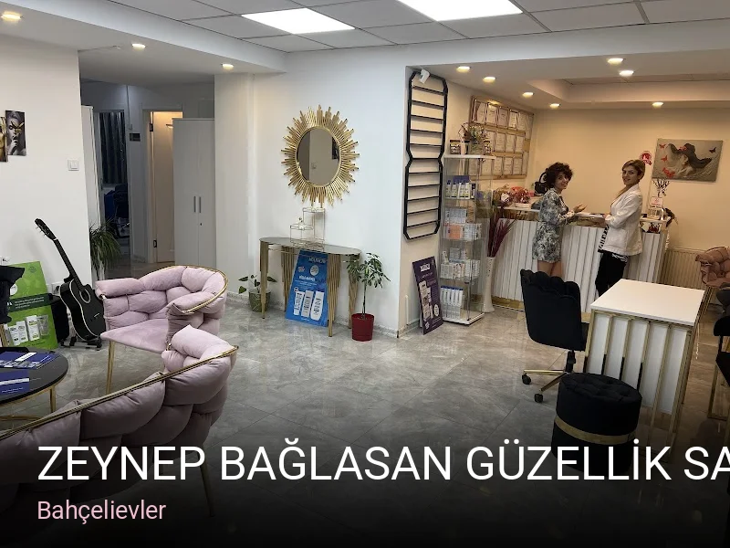 Bahçelievler ZEYNEP BAĞLASAN GÜZELLİK SALONU — Manikür, Pedikür, Cilt Bakımı
